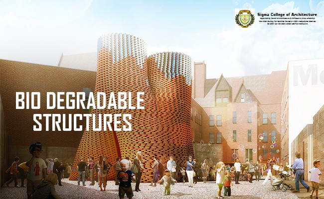 Bio Degradable Structures